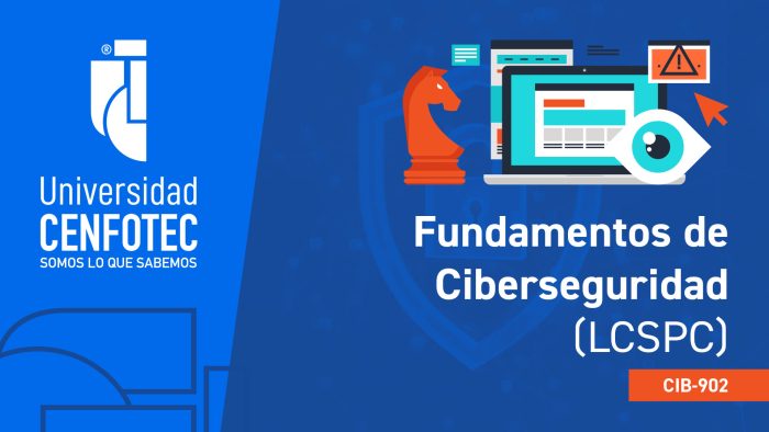 Fundamentos de Ciberseguridad (LCSPC) Con Examen de Certificación