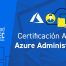 Certificación AZ 104 Azure Admnistrador
