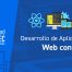 Desarrollo de Aplicaciones Web con React