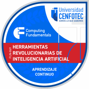 FUN-869-Herramientas-Revolucionarias-de-Inteligencia-Artificial - UNIVERSIDAD CENFOTEC