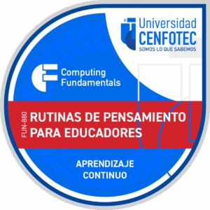 FUN-880 Rutinas de Pensamiento para Educadores - Universidad CENFOTEC